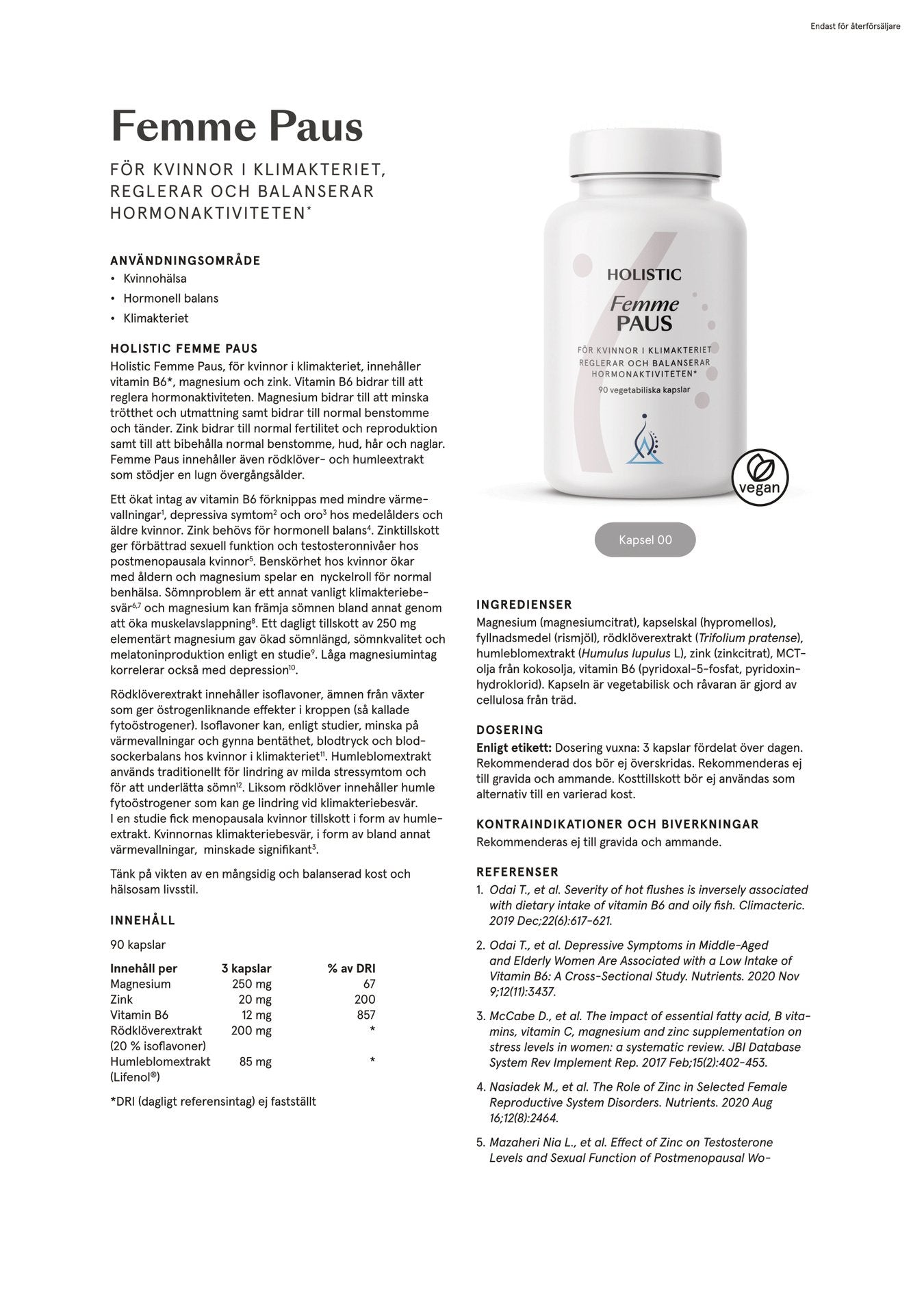 Femme Paus, 90 kapslar